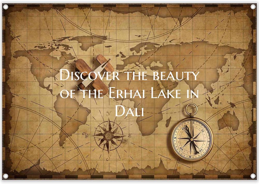 Discover the beauty of the Erhai Lake in Dali